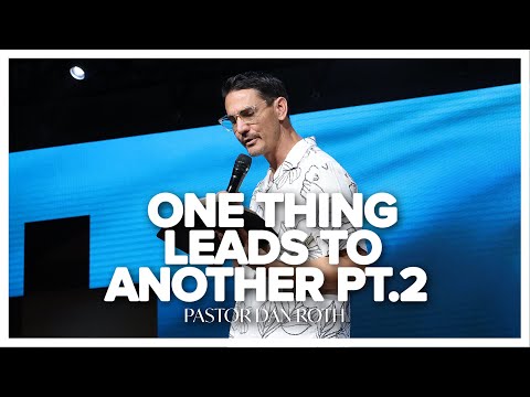 One thing Leads to Another Part 2 - Romans 5:15-19 by Pastor Dan Roth