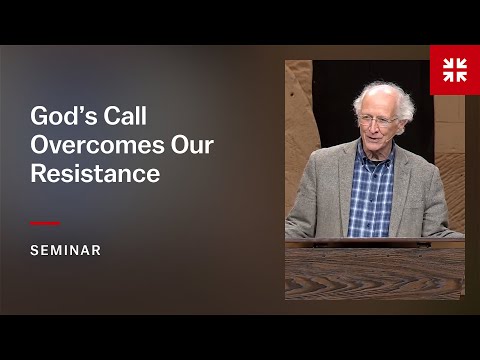 God’s Call Overcomes Our Resistance: TULIP Session 2
