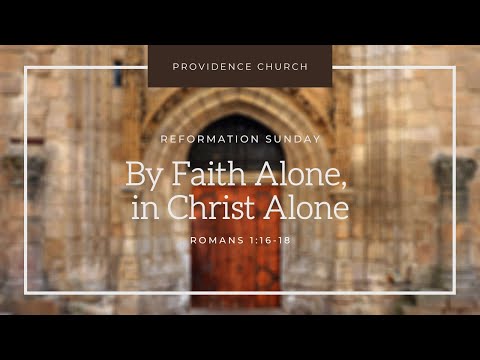 Romans 1:16-18 | By Faith Alone in Christ Alone