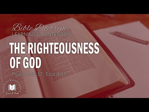 The Righteousness Of God: Psalm 145:17; Ezra 9:15