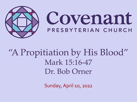 Mark 15:16-47, "A Propitiation by His Blood"