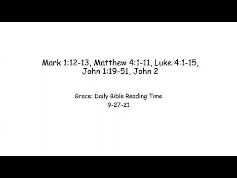 9-27-21 Mark 1:12-13, Matthew 4:1-11, Luke 4:1-15, John 1:19-51, John 2