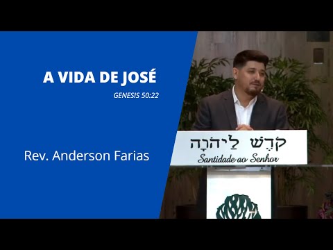 A VIDA DE JOSÉ - Genesis 50:22 | Rev. Anderson Farias (LIBRAS)