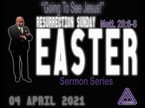 "Going To See Jesus!" Matt. 28:6-8