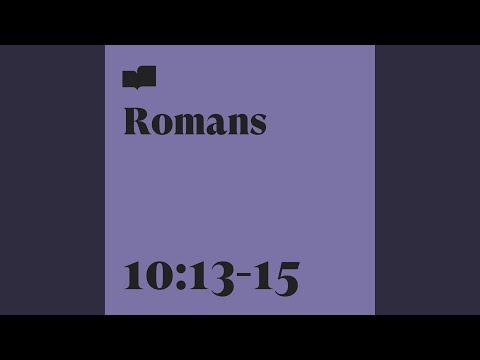 Romans 10:13-15 (feat. Chris & Emery Clark)