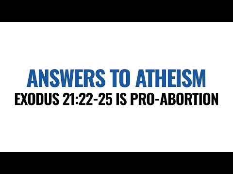Exodus 21:22-25 is Pro Abortion