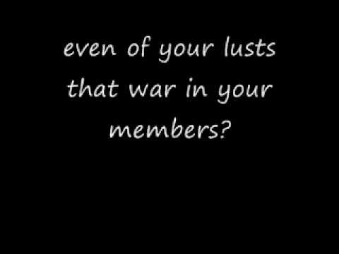 James 4:1-2, From whence comes wars and fightings among you?