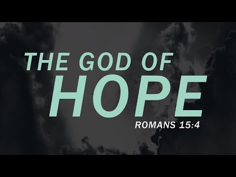 The God of Hope by Ben Courson | Romans 15:4