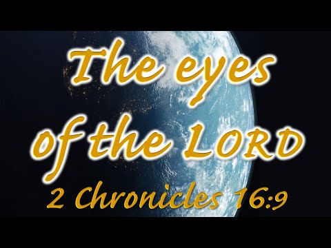The Eyes of the LORD - 2 Chronicles 16:9 - Adventures of D. & T.