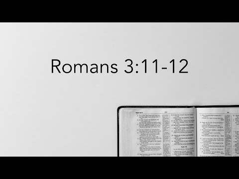 3/6/22 - Romans 3:11-12 - Sunday AM Class