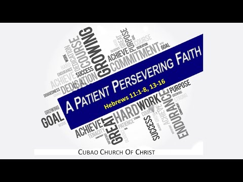 A PATIENT PERSEVERING FAITH  Hebrews 10:23-36