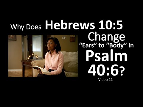 Why Does Hebrews 10:5 Change "Ears" to "Body" in Psalm 40:6?