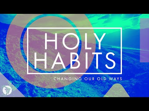 Holy Habits “Starting” Daniel 6:3,4,10, Luke 4:16, Zechariah 4:10