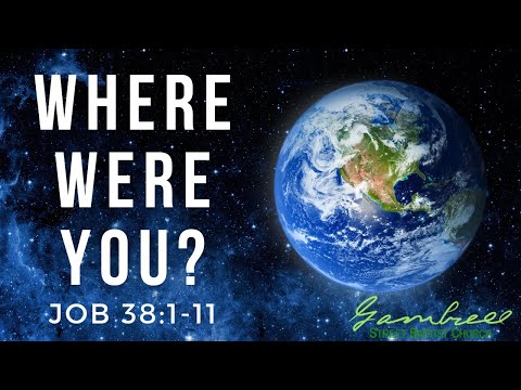 WHERE WERE YOU? - Job 38:1-11