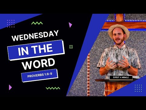 Proverbs 1:8-9 | Matthew Chesser | Wednesday in the Word