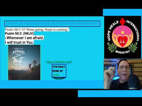 Psalm 56:1-13 “Keep going, Hope is coming ”