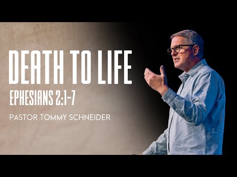 Ephesians 2:1-7 || Death To Life