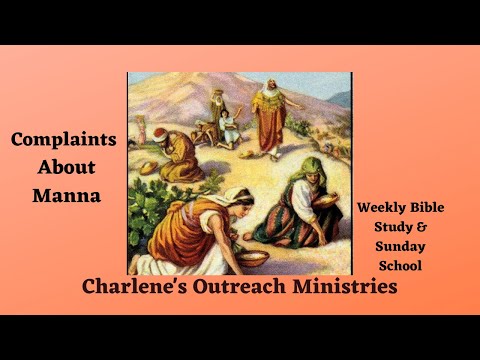 Complaints About Manna. Numbers 11: 4-6, 10-23. Sunday's, Sunday School Bible Study.