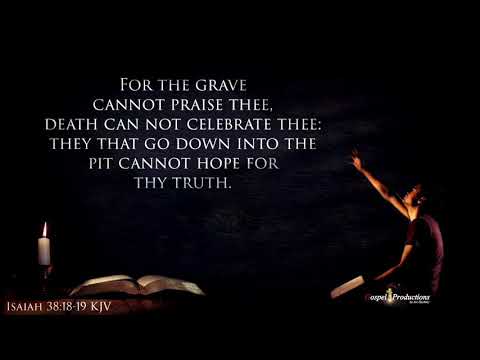 VIDEO BIBLE VERSE  ( Isaiah 38:18-19 KJV )