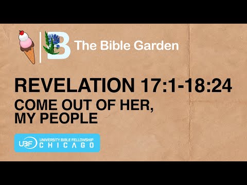 Come out of Her, My People / Revelation 17:1-18:24 / Sunday Message / Chicago UBF