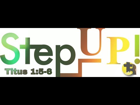 Titus 1:5-6 Step Up! - Pastor Ray Dash