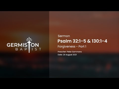 Sermon - Psalm 32:1-5 and 130:1-4