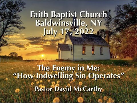 "How Indwelling Sin Operates" - James 1:14-16  July 17, 2022