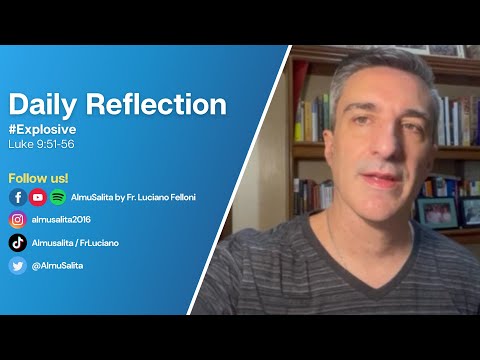 Daily Reflection | Luke 9:51-56 | #Explosive | September 27, 2022