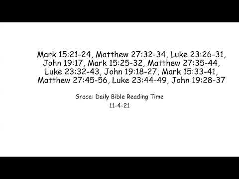 11 4 21 Mark 15:21-41, Matthew 27:32-56, Luke 23:26-49, John 19:17-37