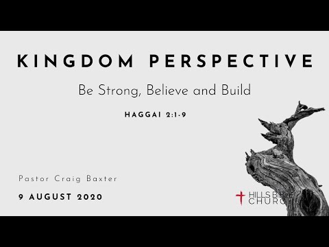 Be Strong, Believe and Build | Haggai 2:1-9