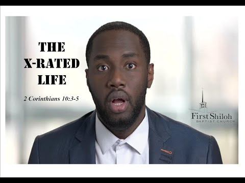 The X Rated Life - 2 Corinthians 10:3-5 -  3/21/2021