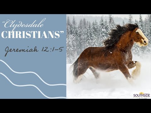 &quot;Clydesdale Christian&quot; Jeremiah 12:1-5