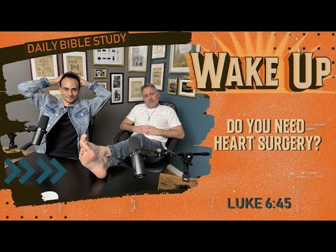 Do You Need Heart Surgery? | Luke 6:45