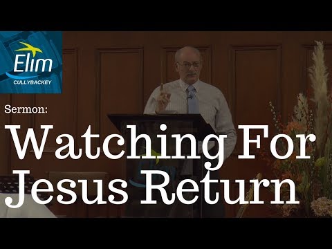 Watching For Jesus Return (Mark 13:1-4) - Pastor Denver Michael - Cullybackey Elim Church