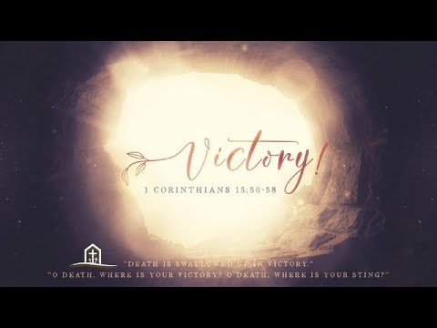 17 April 2022 - Victory! | 1 Corinthians 15:50-58