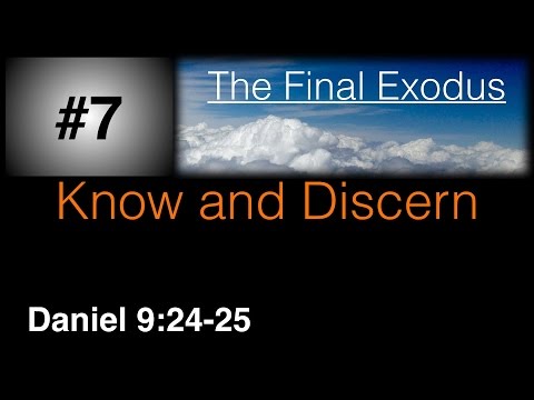 #7 Know and Discern - Daniel 9:24 25