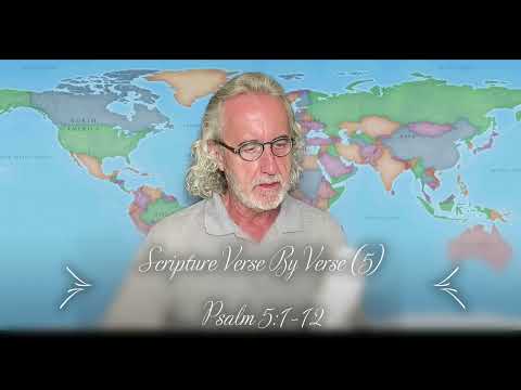 Scripture Verse By Verse (5) Psalm 5:1-12