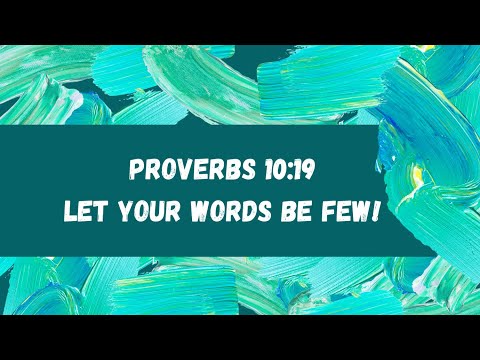 Proverbs 10:19 (Let Your Words Be Few)