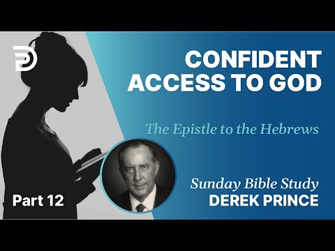 Confident Access To God | Part 12 | Sunday Bible Study With Derek | Hebrews