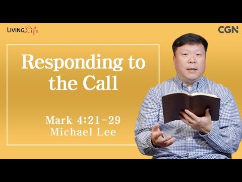 Responding to the Call (Mark4:21-29) - Living Life 01/10/2024 Daily Devotional Bible Study