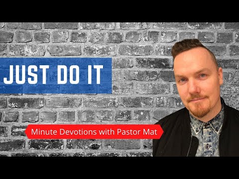 Minute Devotions with Pastor Mat - Revelation 2:6 - Just Do It