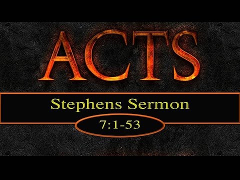 8-3-14 PM Stephens Sermon from Acts 7:1-53