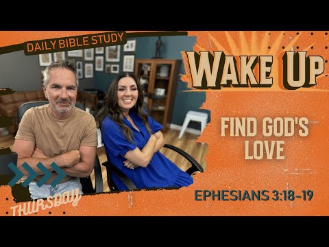 WakeUp Daily Devotional | Find God's Love | Ephesians 3:18-19