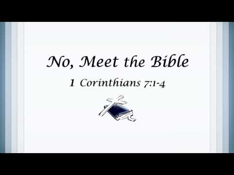(1 Corinthians 7:1-4) No, Meet the Bible