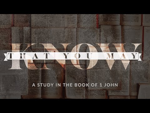 That You May Know (1 John 4:13-16a)