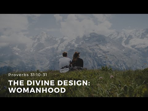 Proverbs 31:10-31 "The Divine Design: Womanhood" - November 19, 2021 | ECC Abu Dhabi