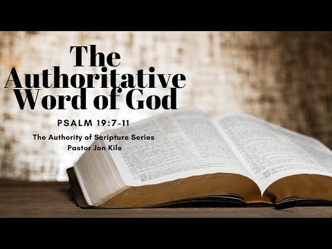 "God's Authoritative Word" by Pastor Jon Kile, Psalm 19:7-11