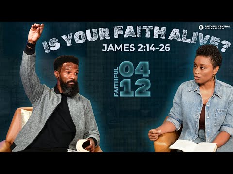 Is Your Faith Alive? | James 2:14-26 | #BibleStudy