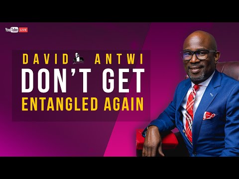 Don’t Get Entangled Again | David Antwi