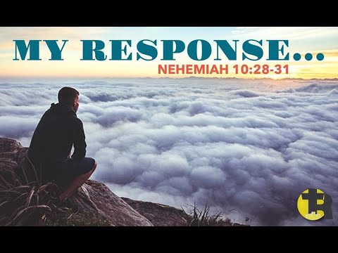 Nehemiah 10:28-31 My Response